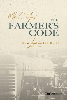 The Farmer&rsquo;s Code - Mike C. Young