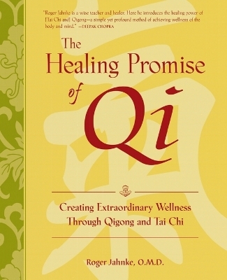 The Healing Promise of Qi (PB) - Roger Jahnke