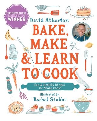 Bake, Make, and Learn to Cook   - David Atherton