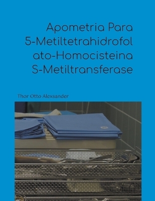 Apometria Para 5-Metiltetrahidrofolato-Homocisteina S-Metiltransferase