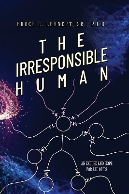 The Irresponsible Human - Sr Lehnert