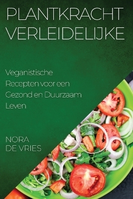Plantkracht Verleidelijke - Nora de Vries