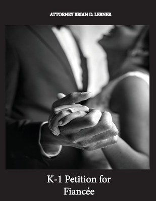 K-1 Petition for Fianc&eacute;e - Brian D Lerner