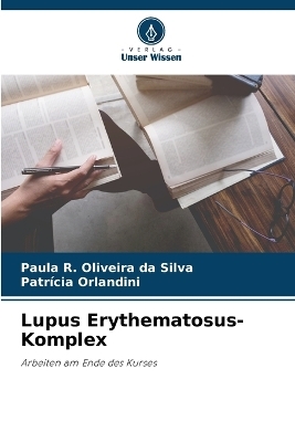 Lupus Erythematosus-Komplex - Paula R Oliveira Da Silva, Patr&iacute;cia Orlandini
