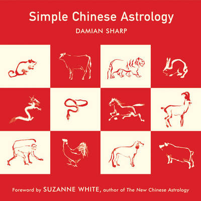 Simple Chinese Astrology -  Damian Sharp