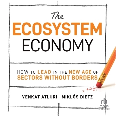 The Ecosystem Economy - Miklos Gabor Dietz, Venkat Atluri