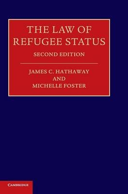 Law of Refugee Status -  Michelle Foster,  James C. Hathaway
