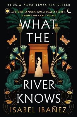What the River Knows - Isabel Iba&ntilde;ez