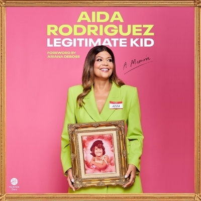 Legitimate Kid - Aida Rodriguez