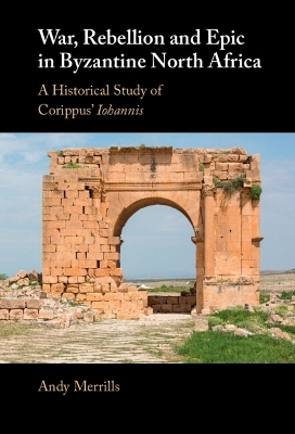 War, Rebellion and Epic in Byzantine North Africa