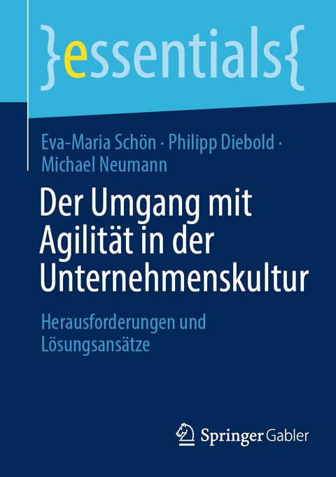 Der Umgang mit Agilit&auml;t in der Unternehmenskultur - Eva-Maria Sch&ouml;n, Philipp Diebold, Michael Neumann