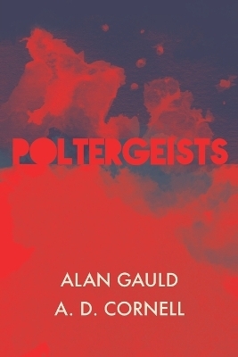 Poltergeists - Alan Gauld, A D Cornell