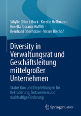 Diversity in Verwaltungsrat und Gesch&auml;ftsleitung mittelgro&szlig;er Unternehmen - Sibylle Olbert-Bock, Kerstin Helfmann, Rosella Toscano-Ruffilli, Bernhard Oberholzer, Nicole Bischof