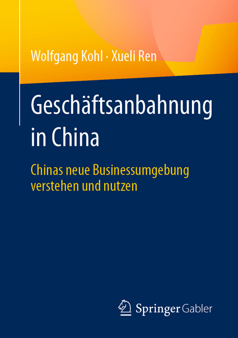 Gesch&auml;ftsanbahnung in China - Wolfgang Kohl, Xueli Ren