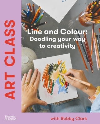 Art Class: Line and Colour - Bobby Clark
