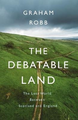 Debatable Land -  Graham Robb