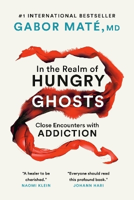 In the Realm of Hungry Ghosts - Gabor Mat&eacute;
