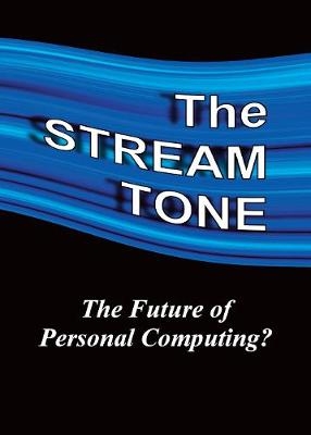 STREAM TONE: The Future of Personal Computing?