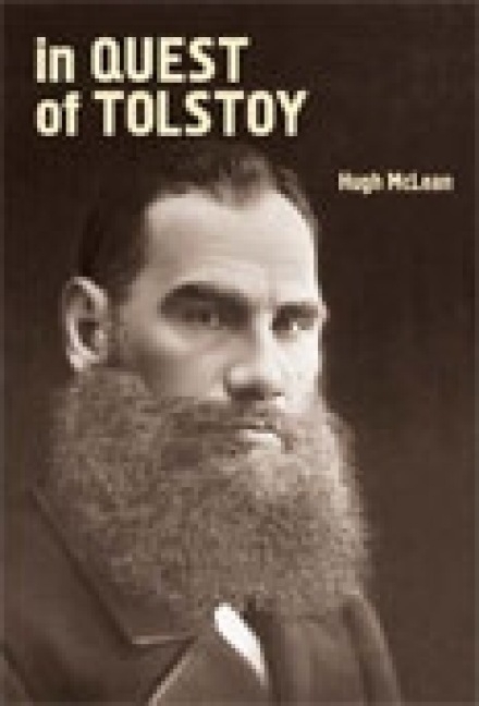 In Quest of Tolstoy -  Hugh McLean