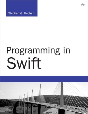 Programming in Swift - Stephen Kochan, Patrick Mick