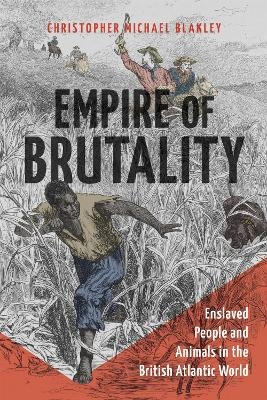 Empire of Brutality - Christopher Michael Blakley