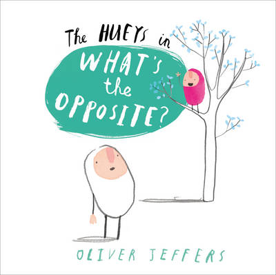 What's the Opposite? -  Oliver Jeffers