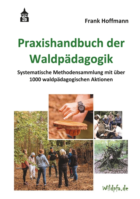 Praxishandbuch der Waldp&auml;dagogik - Frank Hoffmann