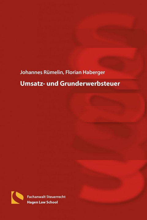 Umsatz- und Grunderwerbsteuer - Johannes R&uuml;melin, Florian Haberger