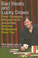 Bad Beats and Lucky Draws -  Phil Hellmuth