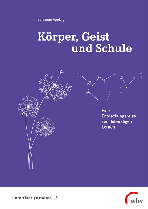 K&ouml;rper, Geist und Schule - Benjamin Apelojg