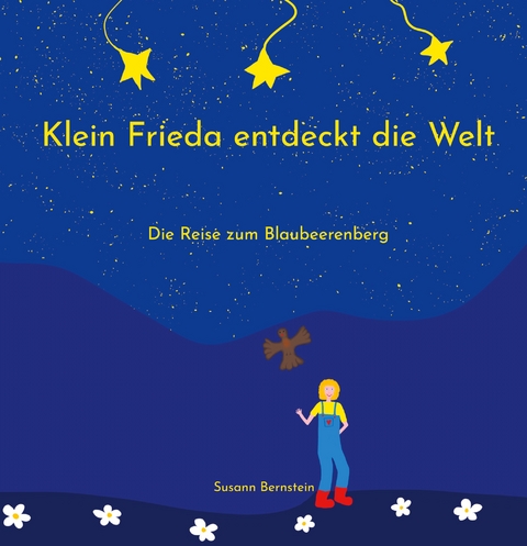 Klein Frieda entdeckt die Welt - Susann Bernstein