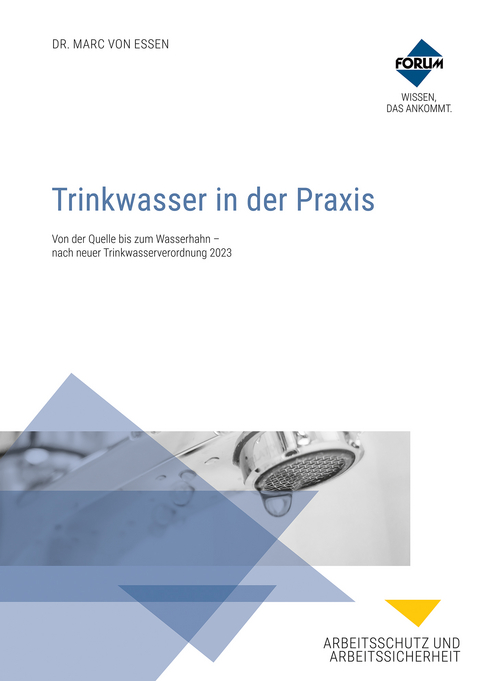 Trinkwasser in der Praxis - Marc Dr. von Essen, Regina Dr. Kolch, Dietmar Altemeier, Michael Stroheker