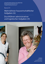 Band 9: Wahrnehmen hauswirtschaftlicher Aufgaben HK G1-G3/ Durchf&uuml;hren administrativer und logistischer Aufgaben 2te Aufl. 2023 (BiVo 17) Hk H1-H5