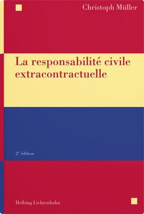 La responsabilit&eacute; civile extracontractuelle - Christoph M&uuml;ller