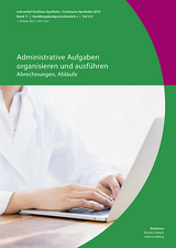 Administrative Aufgaben organisieren und ausf&uuml;hren: Abrechnungen, Abl&auml;ufe - Benedikt Jungo, Monika Gerlach, Sabina Helbing