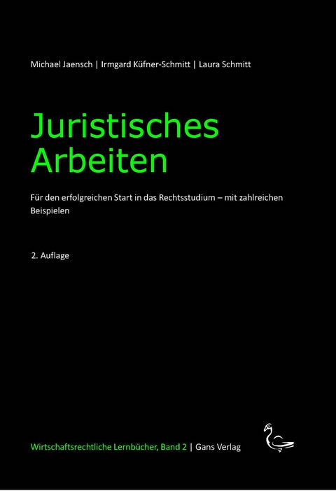 Juristisches Arbeiten - Michael Jaensch, Irmgard K&uuml;fner-Schmitt, Schmitt Laura