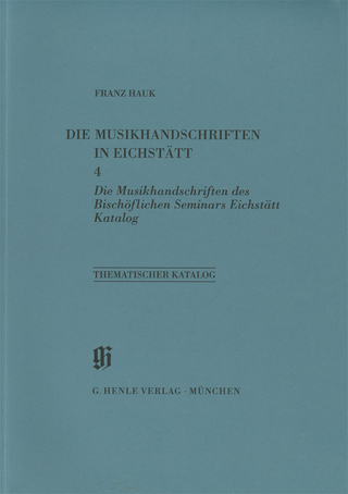 KBM 11 Band 4 Die Musikhandschriften in Eichstätt: Die Musikhandschriften des Bischöflichen Seminars