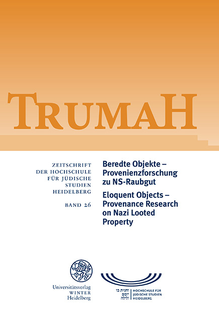Trumah / Beredte Objekte &ndash; Provenienzforschung zu NS-Raubgut / Eloquent Objects &ndash; Provenance Research on Nazi Looted Property