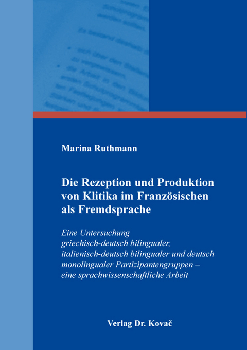 Die Rezeption und Produktion von Klitika im Franz&ouml;sischen als Fremdsprache - Marina Ruthmann