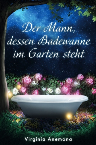 Der Mann, dessen Badewanne im Garten steht