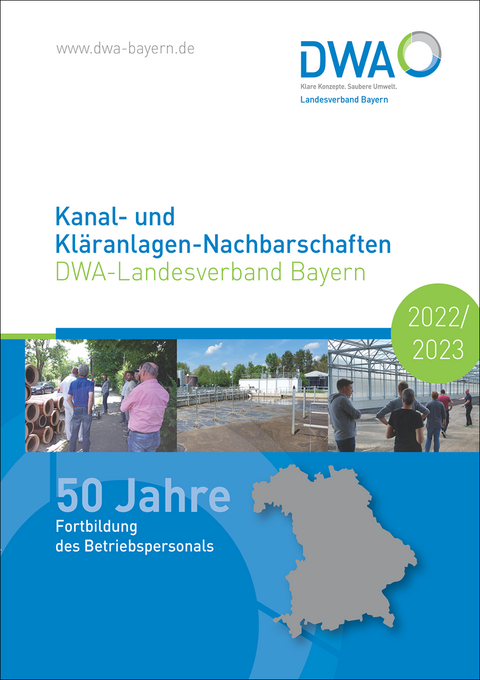 Kanal- und Kl&auml;ranlagen-Nachbarschaften - DWA-Landesverband Bayern - 50 Jahre Fortbildung des Betriebspersonals 2022/2023