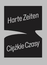 Harte Zeiten - Ciężkie Czasy - Joanna Kiliszek, Paulina Olszewska, Simone Rue&szlig;, Schamma Schahadat, Wolfgang Ullrich