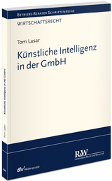 K&uuml;nstliche Intelligenz in der GmbH - Tom Lasar