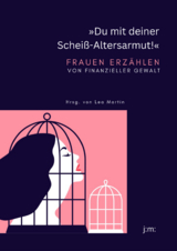 &raquo;Du mit deiner Schei&szlig;-Altersarmut!&laquo; - Lea Martin
