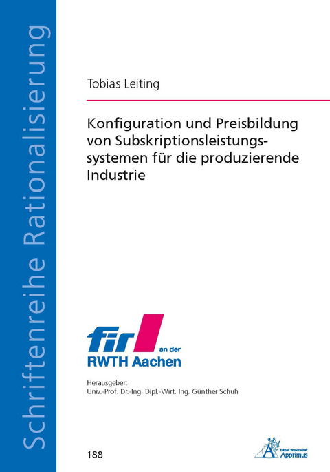 Konfiguration und Preisbildung von Subskriptionsleistungssystemen f&uuml;r die produzierende Industrie - Tobias Leiting