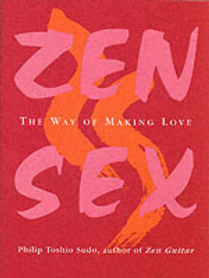 Zen Sex -  Philip Toshio Sudo