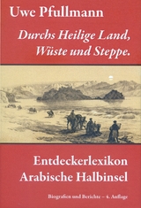 Durchs Heilige Land, W&uuml;ste und Steppe - Uwe Pfullmann