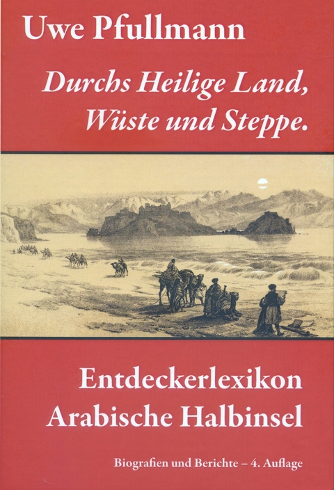 Durchs Heilige Land, W&uuml;ste und Steppe - Uwe Pfullmann
