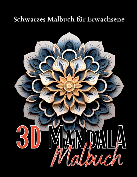 Schwarzes „3D Malbuch für Erwachsene“. - Lucy´s Schwarze Malbücher