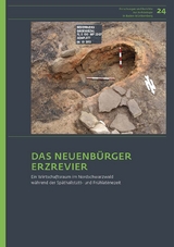 Das Neuenbürger Erzrevier im Nordschwarzwald als Wirtschaftsraum während der Späthallstatt- und Frühlatènezeit - Guntram Gassmann, Günther Wieland, Felicitas Schmitt